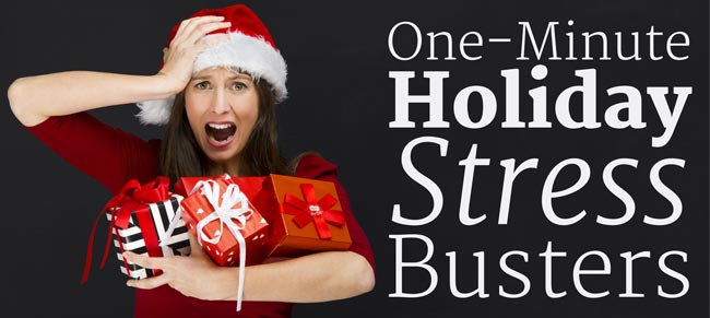 One-Minute Holiday Stress Busters