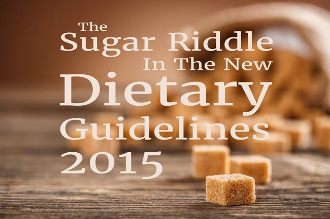 The Sugar Riddle In The New Dietary Guidelines 2015