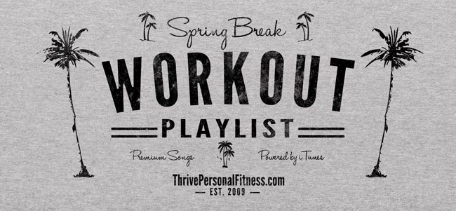 Spring Break Workout Playlist