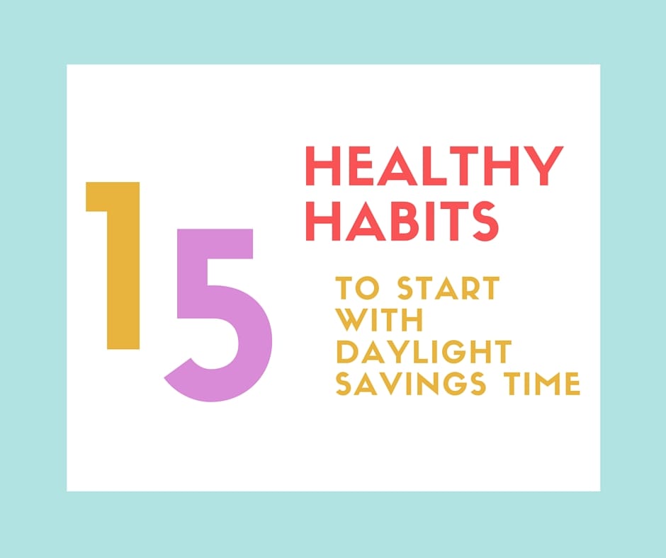 How To Use Daylight Savings Time To Start A New Healthy Habit