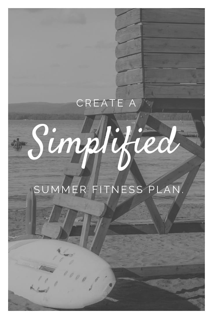 How To Create A Simplified Summer Fitness Plan Thrive Personal Fitness