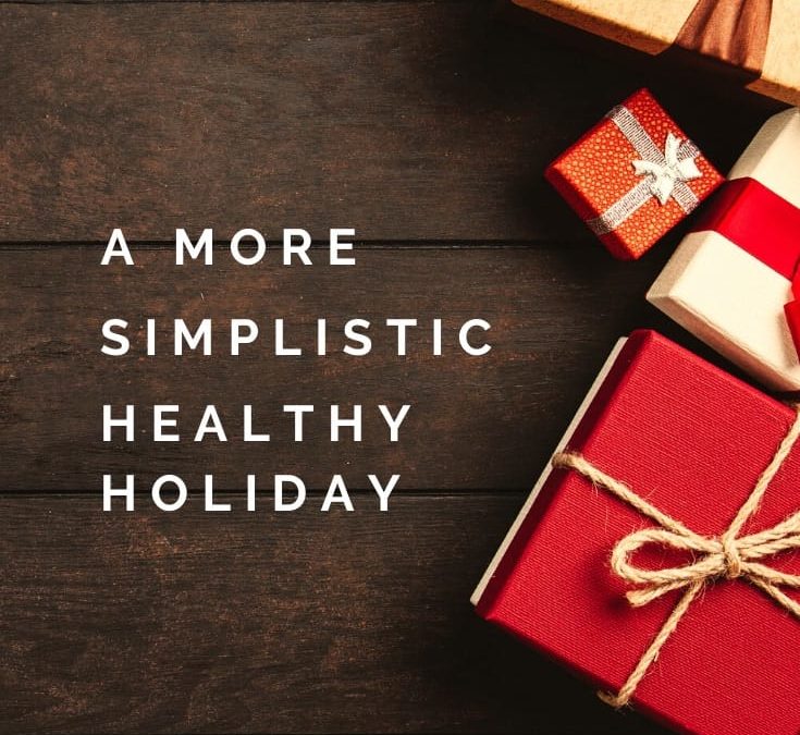 The 10 Guiding Principles to a More Simplistic Healthy Holiday