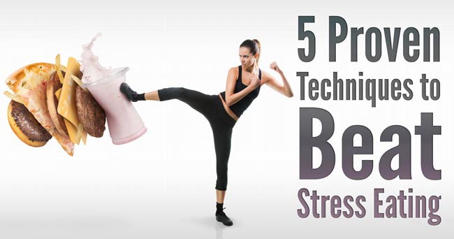 5 Proven Techniques to Beat Stress Eating