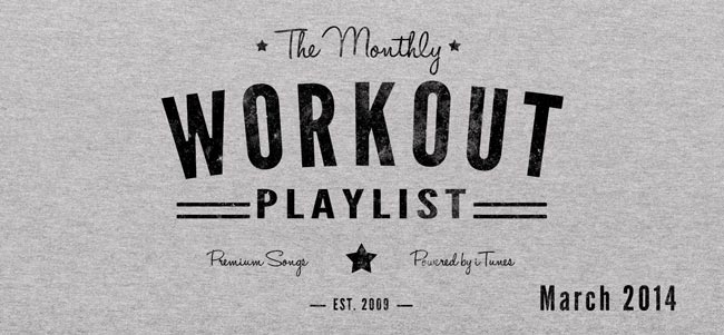 Monthly Workout Playlist March 2014
